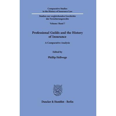 Professional Guilds and the History of Insurance., Gebundene Ausgabe von , Duncker & Humblot, 978-3-428-18071-4