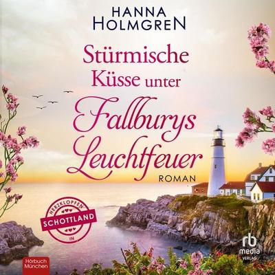 Stürmische Küsse unter Fallburys Leuchtfeuer - Hanna Holmgren, Audio, 9783987854439