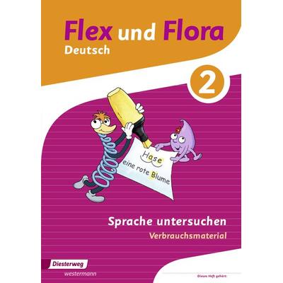 Flex und Flora 2. Heft Sprache untersuchen: Verbrauchsmaterial, Geheftet von Saskia Krumwiede,Heike Baligand,Angelika Föhl,Tanja Holtz,Nadine Pistor,