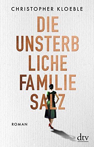 Christopher Kloeble - Die unsterbliche Familie Salz: Roman - Preis vom 11.10.2026 03:10:56 h