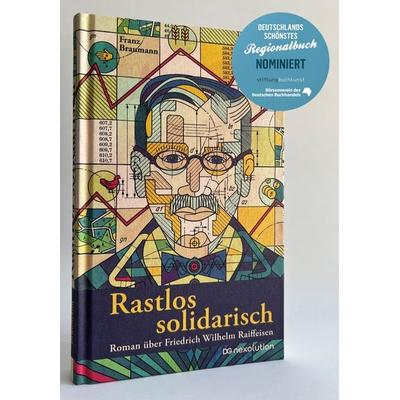 Rastlos solidarisch, Gebundene Ausgabe von Franz Braumann, DG Nexolution, 978-3-87151-346-6