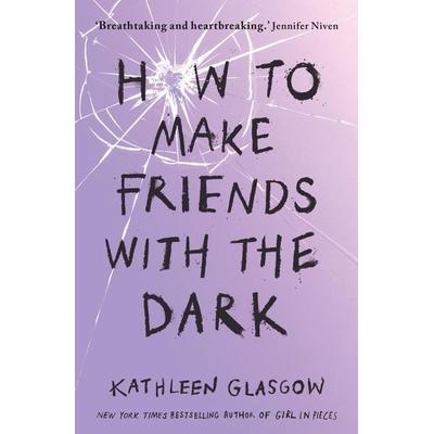 How to Make Friends with the Dark, Taschenbuch von Kathleen Glasgow, Oneworld Publications