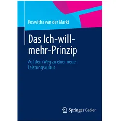 Das Ich-will-mehr-Prinzip, Fachbücher von Roswitha A. van der Markt