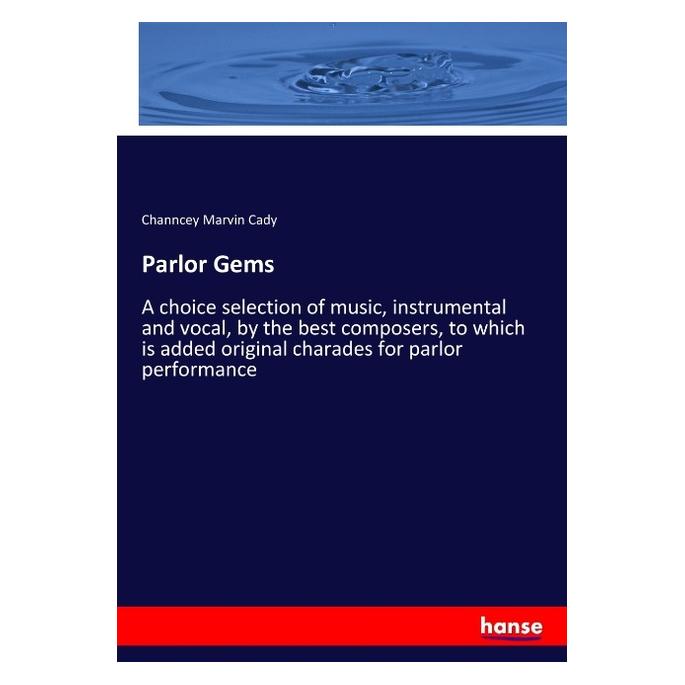 Hansebooks Parlor Gems (Englisch, Softcover, Channcey Marvin Cady) (55968467)