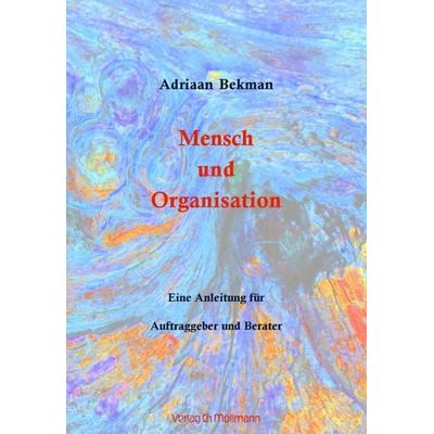 Mensch und Organisation, Paperback von Adriaan Bekman, Möllmann, Ch, 978-3-89979-320-8