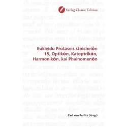 Eukleidu Protaseis stoichei n 15, Optik n, Katoptrik n, Harmonik n, kai Phainomen n, Fachbücher