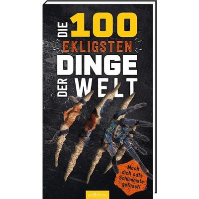Die 100 ekligsten Dinge der Welt, Taschenbuch von Anna Claybourne, arsedition, 978-3-8458-5656-8