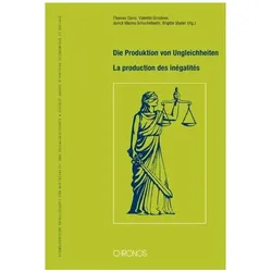Die Produktion von Ungleichheiten – La production des inégalités, Fachbücher von Brigitte Studer, Valentin Groebner, Thomas David, Janick M Schaufelbuehl