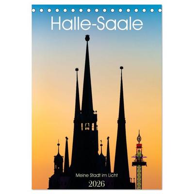 Halle/Saale - Meine Stadt im Licht (Tischkalender 2026 DIN A5 hoch), CALVENDO Monatskalender
