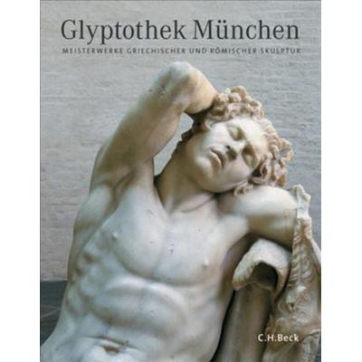 Glyptothek München, Taschenbuch von Raimund Wünsche, C.H. Beck, 978-3-406-69865-1