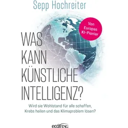 Was kann künstliche Intelligenz?, Sachbücher von Sepp Hochreiter