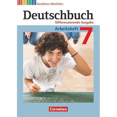 Deutschbuch 7. Schuljahr. Arbeitsheft mit Lösungen. Differenzierende Ausgabe Nordrhein-Westfalen, Taschenbuch von Friedrich Dick,Toka-Lena