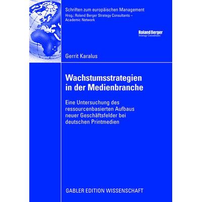 Wachstumsstrategien in der Medienbranche, Taschenbuch von Gerrit Karalus, Betriebswirtschaftlicher Verlag Gabler, 978-3-8349-1014-1