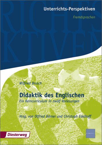 Wilfried Brusch - Unterrichts-Perspektiven - Fremdsprachen: Didaktik des Englischen: Ein Kerncurriculum in zwölf Vorlesungen - Preis vom 19.10.2026 19:33:35 h