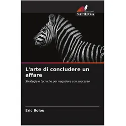 L'arte di concludere un affare, Fachbücher von Eric Bolou