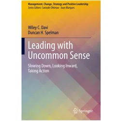 Leading with Uncommon Sense, Fachbücher von Wiley C. Davi, Duncan H. Spelman