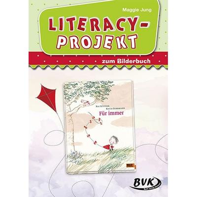 Literacy-Projekt zum Bilderbuch Für immer, Geheftet von Maggie Jung, BVK Buch Verlag Kempen GmbH, 978-3-96520-055-5