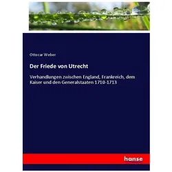 Der Friede von Utrecht, Fachbücher von Ottocar Weber