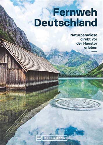 Julia Schattauer - Fernweh Deutschland: Naturparadiese direkt vor der Haustür erleben - Preis vom 15.10.2026 23:06:25 h