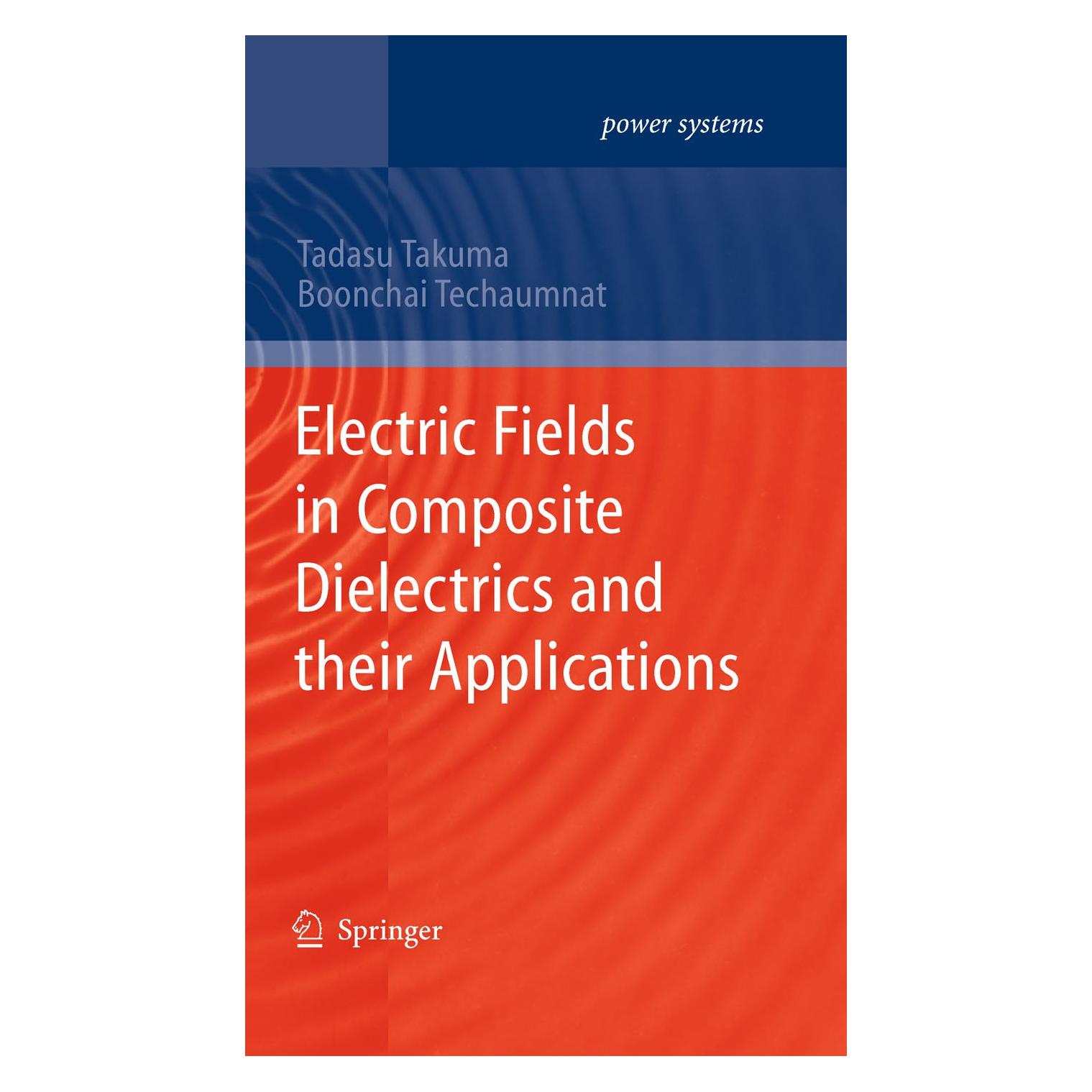 Springer Electric Fields in Composite Dielectrics and their Applications (Englisch, Hardcover, Boonchai Techaumnat, Tadasu Takuma) (9789048193912)