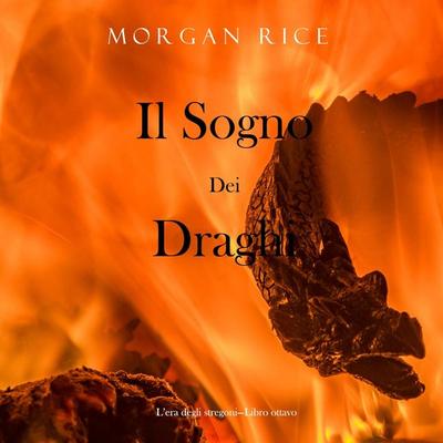 Il sogno dei draghi (L'era degli stregoni—Libro ottavo) - Morgan Rice, Audio, 9798341598232