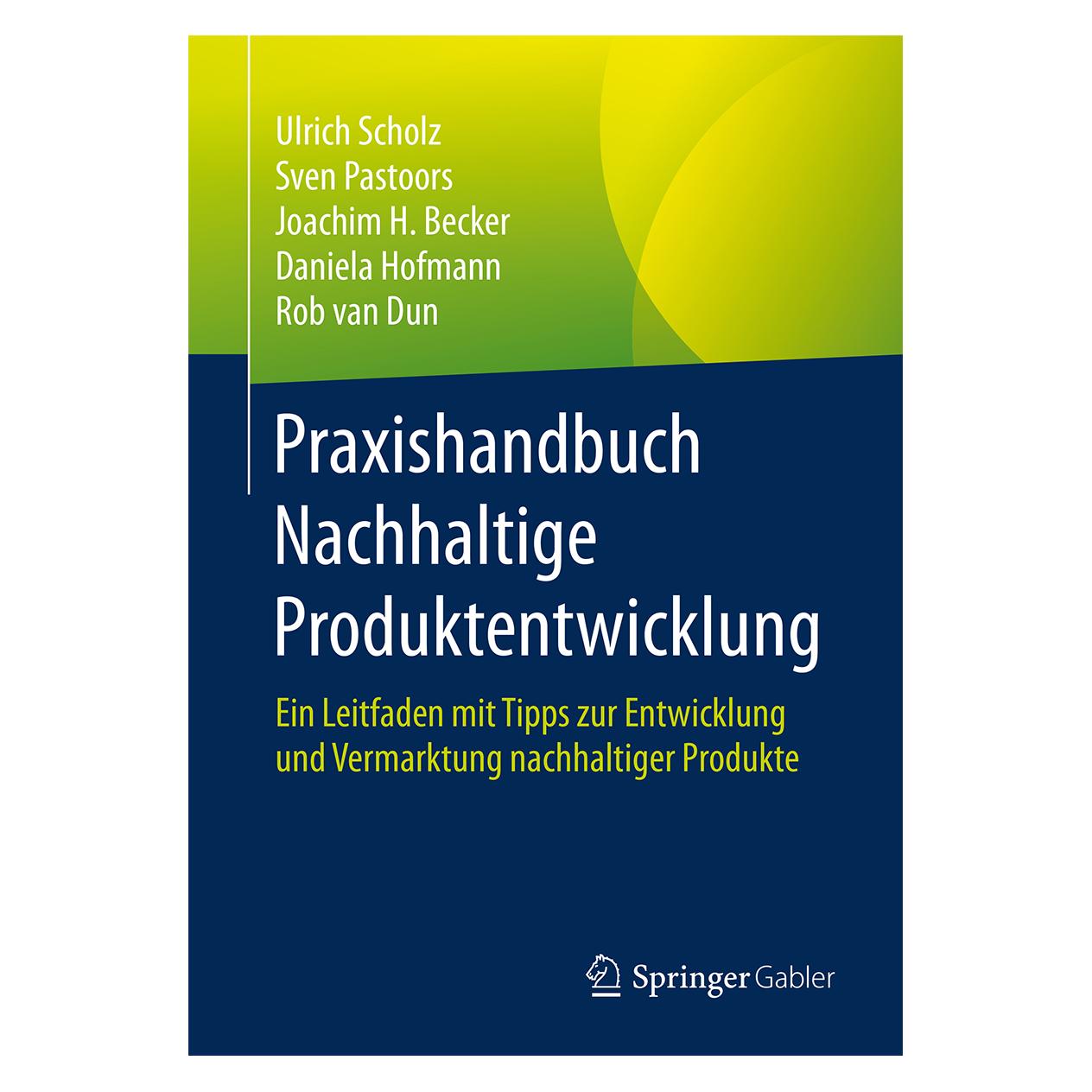 Springer Praxishandbuch Nachhaltige Produktentwicklung (Deutsch, Softcover, Daniela Hofmann, Joachim H u a Becker, Rob van Dun, Sven Pastoors, Ulrich Scholz) (35153597)