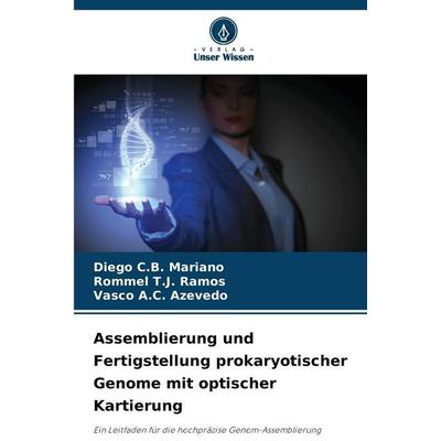 Assemblierung und Fertigstellung prokaryotischer Genome mit optischer Kartierung, Taschenbuch von Diego C. B. Mariano,Rommel T. J. Ramos,Vasco A. C.