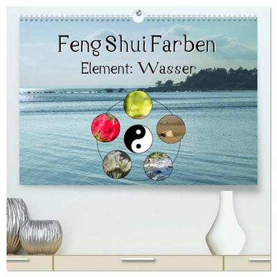 Feng Shui Farben - Element Wasser (hochwertiger Premium Wandkalender 2027 DIN A2 quer), Kunstdruck in Hochglanz