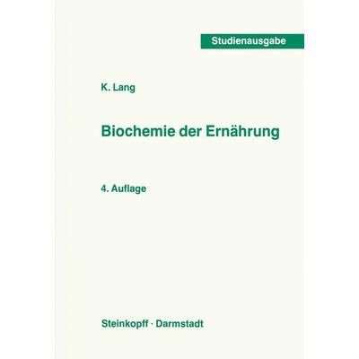 Biochemie der Ernährung, Taschenbuch von K. Lang, Steinkopff, 978-3-7985-0681-7