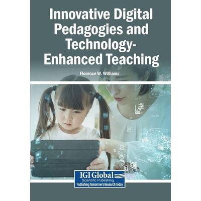 Innovative Digital Pedagogies and Technology-Enhanced Teaching, Taschenbuch von , Igi Global Scientific Publishing