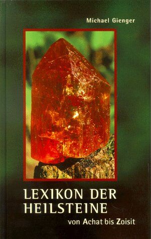 Michael Gienger - Lexikon der Heilsteine von Achat bis Zoisit - Preis vom 02.10.2026 23:42:20 h
