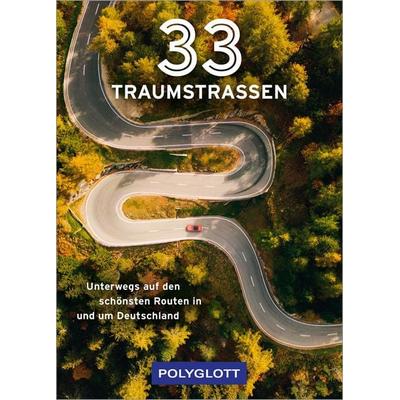 33 Traumstraßen, Gebundene Ausgabe von , Polyglott, 978-3-8464-1022-6