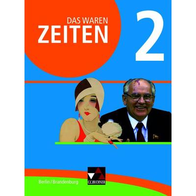 Das waren Zeiten 02 Berlin/Brandenburg, Gebundene Ausgabe von Martin Buchsteiner,Rafet Aydogan,Markus Brogl,Verena Bublies,Brigitte Dehne, Buchner,