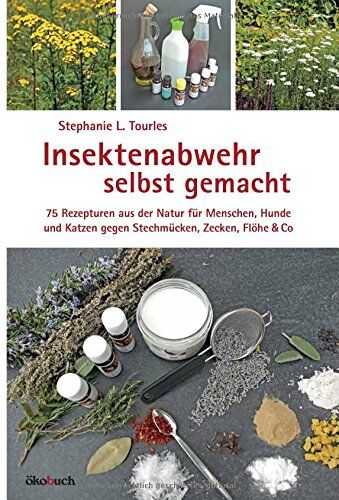 Tourles, Stephanie L. - Insektenabwehr selbst gemacht: 75 Rezepturen aus der Natur für Menschen, Hun­de und Katzen gegen Stechmücken, Zecken, Flöhe und Co. - Preis vom 09.10.2026 07:28:09 h