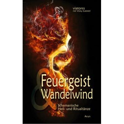 Feuergeist & Wandelwind, Set von Vicky Gabriel,Viatores, Arun, 978-3-86663-090-1