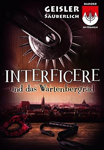 Roland Geisler - Interficere und das Wartenbergrad: Dadord in Frangn aus der Schorsch Bachmeyer Krimi-Reihe - Preis vom 16.10.2026 11:41:07 h