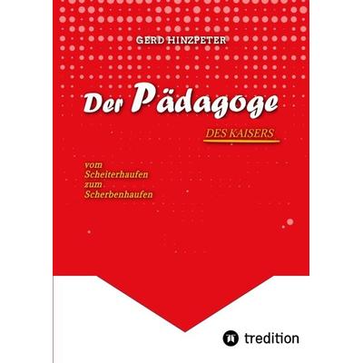 Der Pädagoge - Hinzpeter - KaiserWilhelm II. - ErsterWeltkrieg - Calvinismus - HistorischesSachbuch - BildungUndMacht - Kriegsursachen -