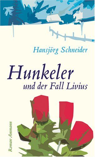 Hansjörg Schneider - Hunkeler und der Fall Livius - Preis vom 14.10.2026 23:07:16 h