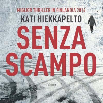 Senza scampo - Kati Hiekkapelto, Audio, 9789152108963