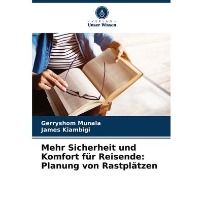 Mehr Sicherheit und Komfort für Reisende: Planung von Rastplätzen, Taschenbuch von Gerryshom Munala,James Kiambigi, Verlag Unser Wissen,