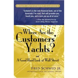 Where Are the Customers' Yachts?, Fachbücher von Jason Zweig, Arno Peter, Fred Schwed Jr.