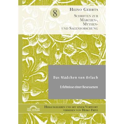 Das Mädchen von Orlach. Erlebnisse einer Besessenen, Taschenbuch von Heino Gehrts,Heiko Fritz, Igel, 978-3-948958-15-2