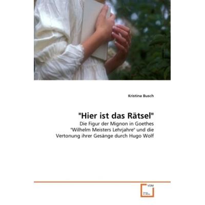 Busch, K: 'Hier ist das Rätsel'; Taschenbuch von Kristina Busch, VDM, 978-3-639-32362-7