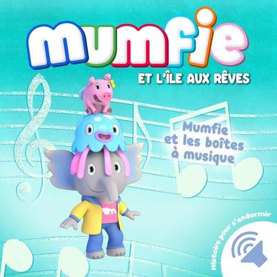 Mumfie et les boîtes à musique - Mumfie, Audio, 9782487083509