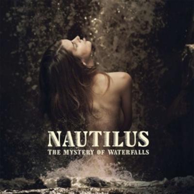 The Mystery Of Waterfalls - Nautilus, CD