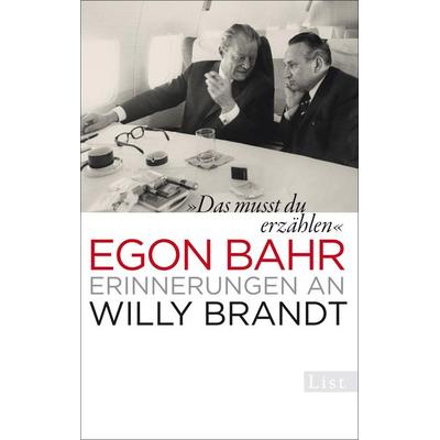 »Das musst du erzählen«, Taschenbuch von Egon Bahr, List Taschenbuch