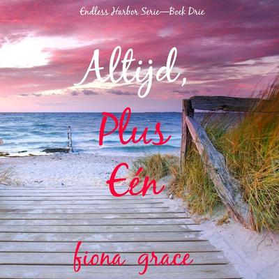 Altijd, Plus Eén (Endless Harbor Serie—Boek Drie) - Fiona Grace, Audio, 9798341590922