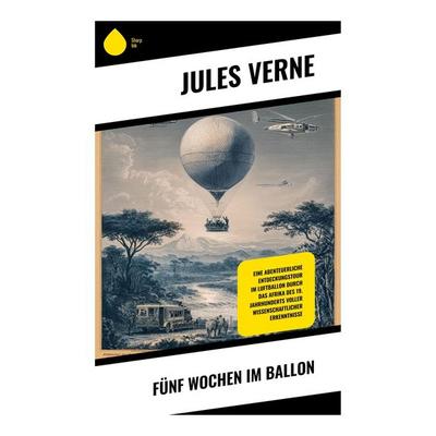 Fünf Wochen im Ballon, Taschenbuch von Jules Verne, Copycat, 978-80-283-9864-4