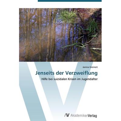 Jenseits der Verzweiflung, Taschenbuch von Janina Greinert, AV Akademikerverlag, 978-3-639-44464-3