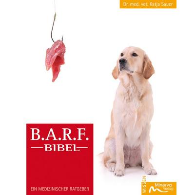 B.A.R.F.-Bibel, Taschenbuch von Katja Sauer, Minerva Verlag